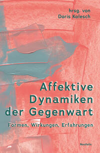 Vorderes Coverbild Affektive Dynamiken der Gegenwart