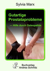 Vorderes Coverbild Gutartige Prostataprobleme - Hilfe durch Osteopathie