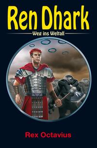 Vorderes Coverbild Ren Dhark – Weg ins Weltall 126: Rex Octavius