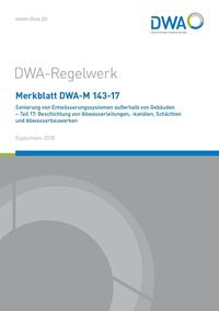 Vorderes Coverbild Merkblatt DWA-M 143-17 Sanierung von Entwässerungssystemen außerhalb von Gebäuden - Teil 17: Beschichtung von Abwasserleitungen, -kanälen, Schächten und Abwasserbauwerken