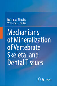 Vorderes Coverbild Mechanisms of Mineralization of Vertebrate Skeletal and Dental Tissues