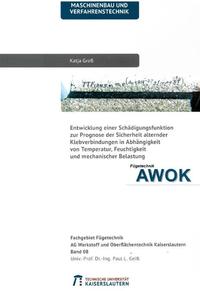 Vorderes Coverbild Entwicklung einer Schädigungsfunktion zur Prognose der Sicherheit alternder Klebverbindungen in Abhängigkeit von Temperatur, Feuchtigkeit und mechanischer Belastung