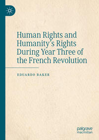 Vorderes Coverbild Human Rights and Humanity’s Rights During Year Three of the French Revolution