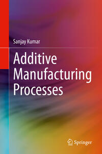 Vorderes Coverbild Additive Manufacturing Processes