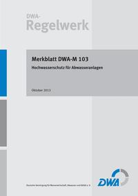 Vorderes Coverbild Merkblatt DWA-M 103 Hochwasserschutz für Abwasseranlagen