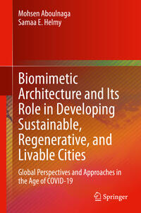 Vorderes Coverbild Biomimetic Architecture and Its Role in Developing Sustainable, Regenerative, and Livable Cities