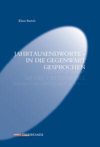Vorderes Coverbild Jahrtausendworte – in die Gegenwart gesprochen