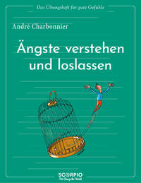Vorderes Coverbild Das Übungsheft für gute Gefühle – Ängste verstehen und loslassen