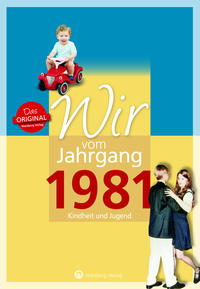 Vorderes Coverbild Wir vom Jahrgang 1981 - Kindheit und Jugend