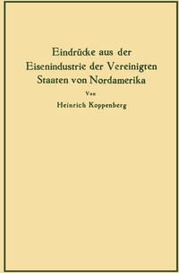 Vorderes Coverbild Eindrücke aus der Eisenindustrie der Vereinigten Staaten von Nordamerika