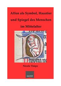 Vorderes Coverbild Affen als Symbol, Haustier und Spiegel des Menschen im Mittelalter