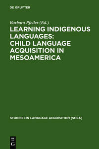 Vorderes Coverbild Learning Indigenous Languages: Child Language Acquisition in Mesoamerica