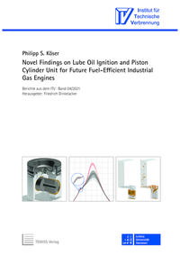 Vorderes Coverbild Novel Findings on Lube Oil Ignition and Piston Cylinder Unit for Future Fuel-Efficient Industrial Gas Engines