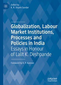 Vorderes Coverbild Globalization, Labour Market Institutions, Processes and Policies in India