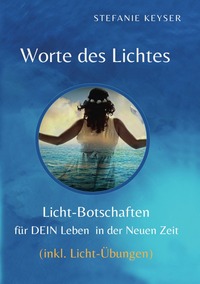 Vorderes Coverbild Worte des Lichtes / Worte des Lichtes - "Lichtbotschaften für DEIN Leben in der Neuen Zeit"
