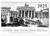 Vorderes Coverbild Grüße aus dem alten Berlin (Tischkalender 2025 DIN A5 quer), CALVENDO Monatskalender