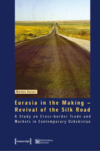 Vorderes Coverbild Eurasia in the Making – Revival of the Silk Road