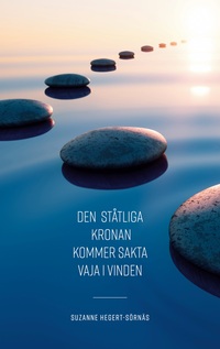 Vorderes Coverbild Den ståtliga kronan kommer sakta vaja i vinden