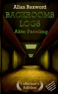 Vorderes Coverbild Backrooms Logs: Akte Faceling
