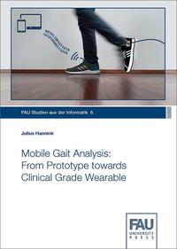 Vorderes Coverbild Mobile Gait Analysis: From Prototype towards Clinical Grade Wearable