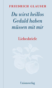 Vorderes Coverbild Du wirst heillos Geduld haben müssen mit mir