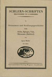 Vorderes Coverbild Ortsnamen und Siedlungsgeschichte von Aicha, Spinges, Vals, Meransen (Südtirol)