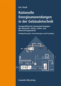 Vorderes Coverbild Rationelle Energieanwendungen in der Gebäudetechnik. Energieeffiziente Systemtechnologien der Raumluft-, Klima-, Kälte- und Beleuchtungstechnik