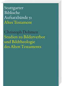 Vorderes Coverbild Studien zu Bilderverbot und Bildtheologie des Alten Testaments
