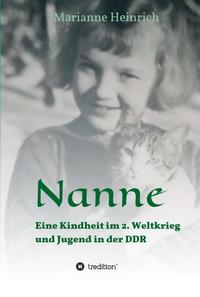Vorderes Coverbild Nanne - Eine Kindheit im 2. Weltkrieg und Jugend in der DDR
