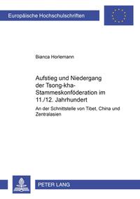 Vorderes Coverbild Aufstieg und Niedergang der Tsong-kha-Stammeskonföderation im 11./12. Jahrhundert