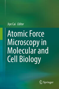 Vorderes Coverbild Atomic Force Microscopy in Molecular and Cell Biology