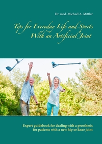 Vorderes Coverbild Tips for Everyday Life and Sports With an Artificial Joint