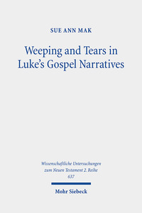 Vorderes Coverbild Weeping and Tears in Luke's Gospel Narratives