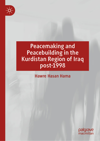 Vorderes Coverbild Peacemaking and Peacebuilding in the Kurdistan Region of Iraq post-1998