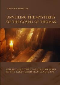Vorderes Coverbild Unveiling the Mysteries of the Gospel of Thomas