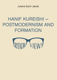 Vorderes Coverbild Hanif Kureishi - Postmodernism and Formation - Critical Views