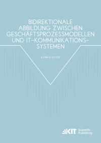 Vorderes Coverbild Bidirektionale Abbildung zwischen Geschäftsprozessmodellen und IT-Kommunikationssystemen