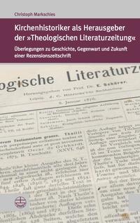 Vorderes Coverbild Kirchenhistoriker als Herausgeber der »Theologischen Literaturzeitung«