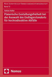 Vorderes Coverbild Planerische Gestaltungsfreiheit bei der Auswahl des Endlagerstandorts für hochradioaktive Abfälle