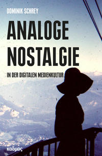 Vorderes Coverbild Analoge Nostalgie in der digitalen Medienkultur