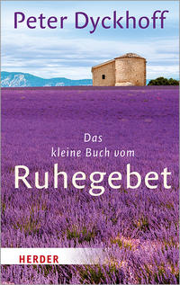 Vorderes Coverbild Das kleine Buch vom Ruhegebet