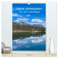 Vorderes Coverbild Alpine Jahreszeiten: Ein Jahr in den Bergen (hochwertiger Premium Wandkalender 2025 DIN A2 hoch), Kunstdruck in Hochglanz