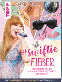 Vorderes Coverbild Swiftie Fieber - Das inoffizielle Taylor Swift-Kreativbuch!