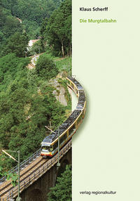 Vorderes Coverbild Die Murgtalbahn: Von den Anfängen bis heute
