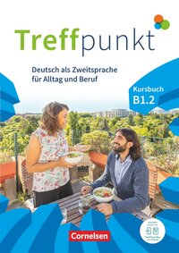 Vorderes Coverbild Treffpunkt - Deutsch für die Integration - Allgemeine Ausgabe – Deutsch als Zweitsprache für Alltag und Beruf - B1: Teilband 2