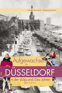 Vorderes Coverbild Aufgewachsen in Düsseldorf in den 60er und 70er Jahren