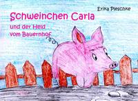 Vorderes Coverbild Schweinchen Carla und der Held vom Bauernhof - Bilderbuch für Kinder ab 3 bis 7 Jahren