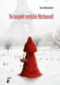 Vorderes Coverbild Die komplett verrückte Märchenwelt