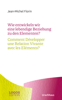 Vorderes Coverbild Wie entwickeln wir eine lebendige Beziehung zu den Elementen? / Comment Développer une Relation Vivante avec les Eléments?