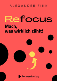 Vorderes Coverbild Refocus - Mach, was wirklich zählt! - Ratgeber für Zeitmanagement